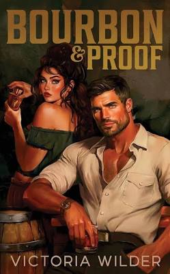 Bourbon & Proof (The Bourbon Boys, #3) by Victoria Wilder- Signed Copy