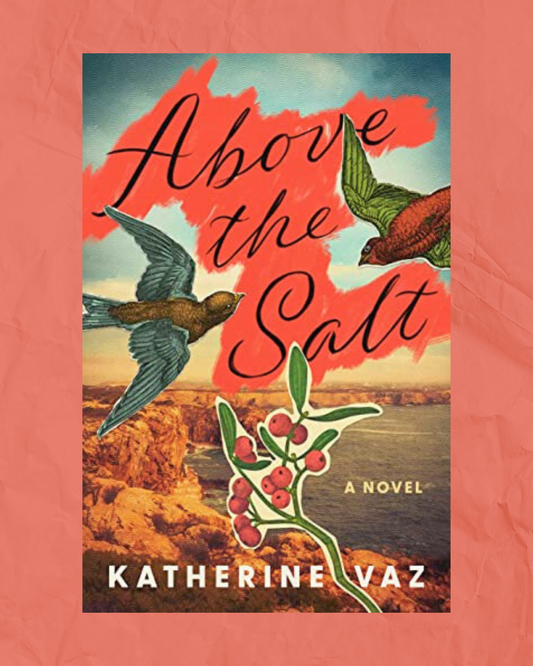 Above the Salt by Katherine Vaz